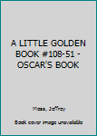 Hardcover A LITTLE GOLDEN BOOK #108-51 - OSCAR'S BOOK