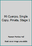 Paperback Mi Cuerpo, Single Copy, Pinata, Stage 1 Book