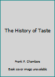 Hardcover The History of Taste Book