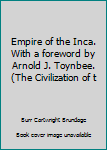 Unknown Binding Empire of the Inca. With a foreword by Arnold J. Toynbee. (The Civilization of t Book
