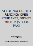 Paperback SEEDLING: GUIDED READING: OPEN YOUR EYES, SIDNEY MIFFET! (5 BOOK PAK) Book
