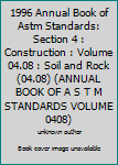 1996 Annual Book of Astm Standards: Section 4 : Construction : Volume 04.08 : Soil and Rock