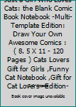 Just a Girl Who Loves Cats: the Blank Comic Book Notebook -Multi-Template Edition: Draw Your Own Awesome Comics : ( 8. 5 X 11 - 120 Pages ) Cats Lovers Gift for Girls ,Funny Cat Notebook ,Gift for Cat