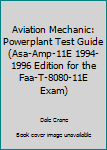 Paperback Aviation Mechanic: Powerplant Test Guide (Asa-Amp-11E 1994-1996 Edition for the Faa-T-8080-11E Exam) Book