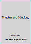 Hardcover Theatre and Ideology Book