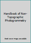 Hardcover Handbook of Non-Topographic Photogrammetry Book