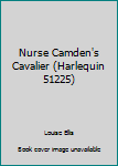 Mass Market Paperback Nurse Camden's Cavalier (Harlequin 51225) Book