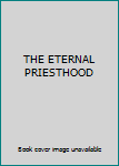 Hardcover THE ETERNAL PRIESTHOOD Book
