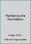 Paperback Maintaining the Foundations Book