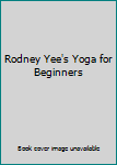 Rodney Yee's Yoga for Beginners