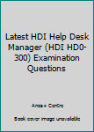 Paperback Latest HDI Help Desk Manager (HDI HD0-300) Examination Questions Book