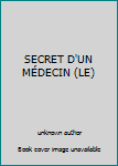 Paperback SECRET D'UN MÉDECIN (LE) [French] Book