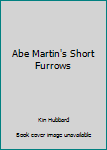Abe Martin's Short Furrows