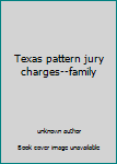 Paperback Texas pattern jury charges--family Book