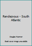 Paperback Rendezvous - South Atlantic Book
