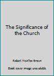 Hardcover The Significance of the Church Book