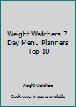 Paperback Weight Watchers 7-Day Menu Planners Top 10 Book
