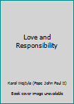Paperback Love and Responsibility Book
