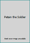 Petain the Soldier