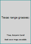 Unknown Binding Texas range grasses; Book