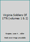 Hardcover Virginia Soldiers Of 1776 (volumes 1 & 2) Book