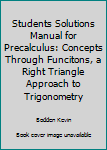 Paperback Students Solutions Manual for Precalculus: Concepts Through Funcitons, a Right Triangle Approach to Trigonometry Book