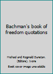 Hardcover Bachman's book of freedom quotations Book