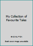 My Collection Of Favourite Tales
