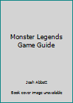 Paperback Monster Legends Game Guide Book