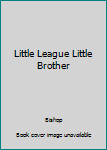 Library Binding Little League Little Brother Book