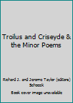 Troilus and Criseyde & the Minor Poems (Chaucer Criticism, Volume II)