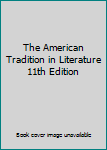 Paperback The American Tradition in Literature 11th Edition Book
