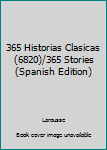 Hardcover 365 Historias Clasicas (6820)/365 Stories (Spanish Edition) [Spanish] Book