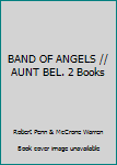Hardcover BAND OF ANGELS // AUNT BEL. 2 Books Book