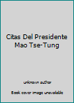 Unknown Binding Citas Del Presidente Mao Tse-Tung Book