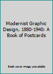 Card Book Modernist Graphic Design, 1880-1940: A Book of Postcards Book