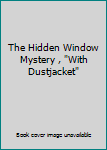 Hardcover The Hidden Window Mystery , "With Dustjacket" Book