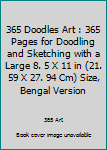 365 Doodles Art : 365 Pages for Doodling and Sketching with a Large 8. 5 X 11 in (21. 59 X 27. 94 Cm) Size, Bengal Version