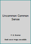Hardcover Uncommon Common Sense Book