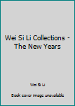 Wei Si Li Collections - The New Years