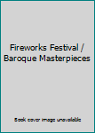 Audio CD Fireworks Festival / Baroque Masterpieces Book
