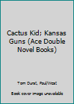 Mass Market Paperback Cactus Kid; Kansas Guns (Ace Double Novel Books) Book