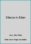 Paperback Silence in Eden Book