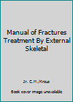 Unknown Binding Manual of Fractures Treatment By External Skeletal Book
