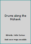 Drums along the Mohawk