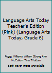 Spiral-bound Language Arts Today Teacher's Edition (Pink) (Language Arts Today, Grade 6) Book