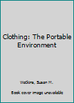 Paperback Clothing: The Portable Environment Book