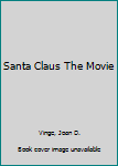 Paperback Santa Claus The Movie Book