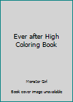 Paperback Ever after High Coloring Book