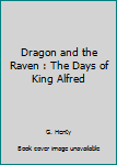 Paperback Dragon and the Raven : The Days of King Alfred Book